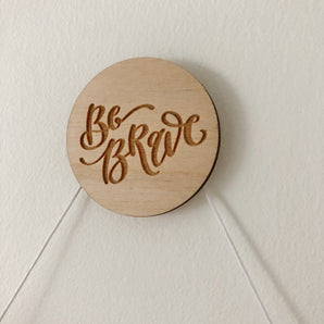 Be Brave Wall Hook