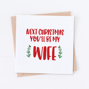 Next Christmas You'll Be My Wife Card