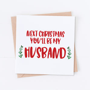 Next Christmas You'll Be My Husband Card