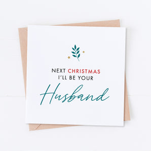 Next Christmas I'll Be Your Husband Card