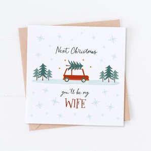 Next Christmas You'll be my Wife Car Card